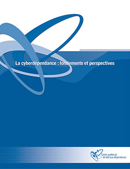 La cyberdépendance : fondements et perspectives (in French only)