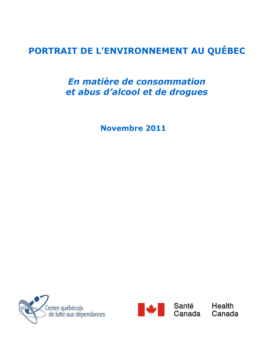 Portrait de l’environnement au Québec en matière de consommation et abus d’alcool et de drogues (in French only)
