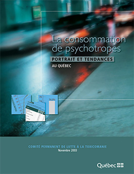 La consommation de psychotropes : Portrait et tendances au Québec